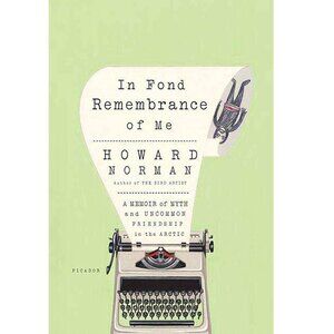Fond Remembrance of Me By Howard Norman - Paperback